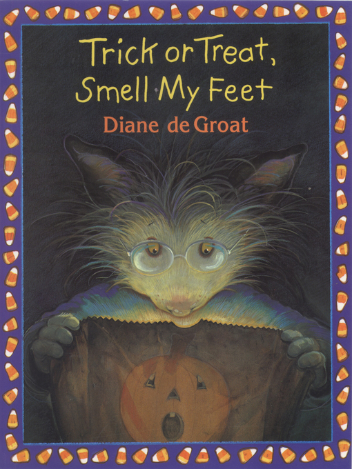 Title details for Trick or Treat, Smell My Feet by Diane deGroat - Available